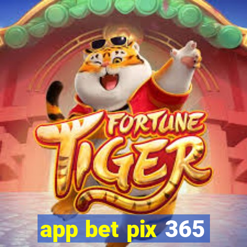 app bet pix 365